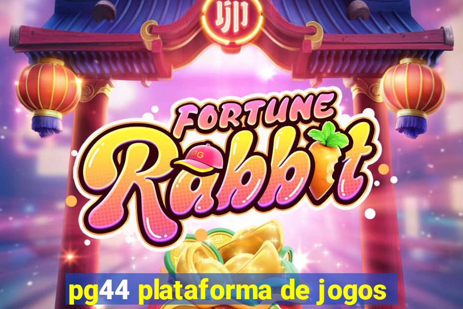 pg44 plataforma de jogos