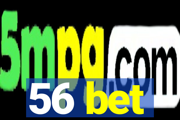 56 bet