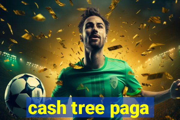 cash tree paga