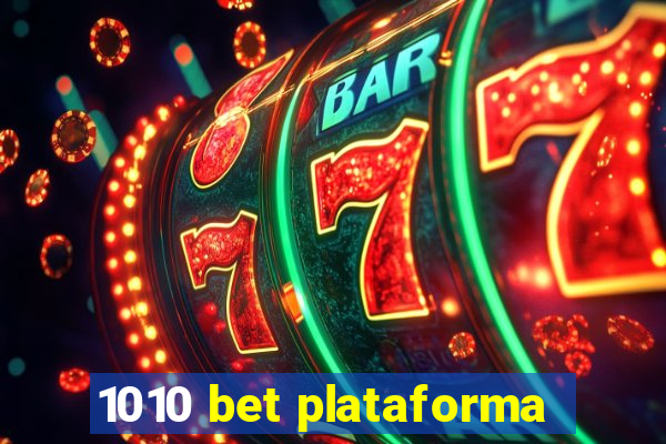 1010 bet plataforma