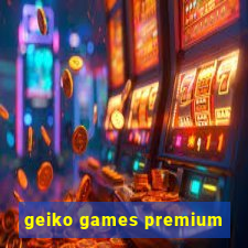 geiko games premium