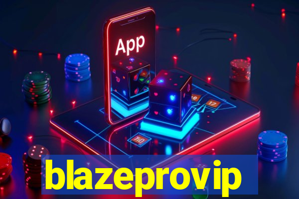 blazeprovip