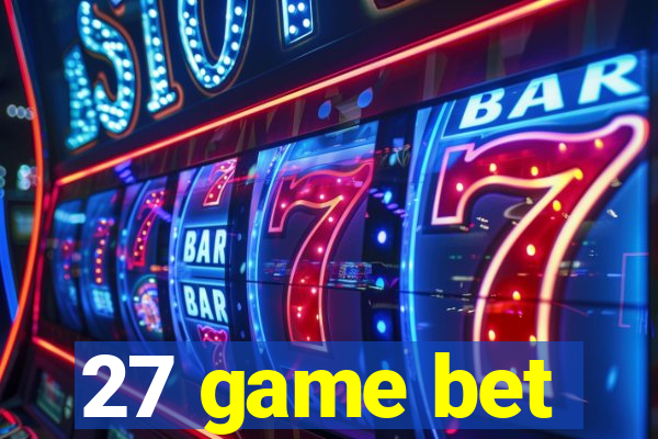 27 game bet