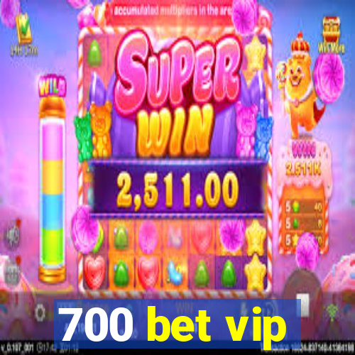 700 bet vip