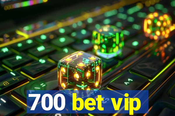 700 bet vip