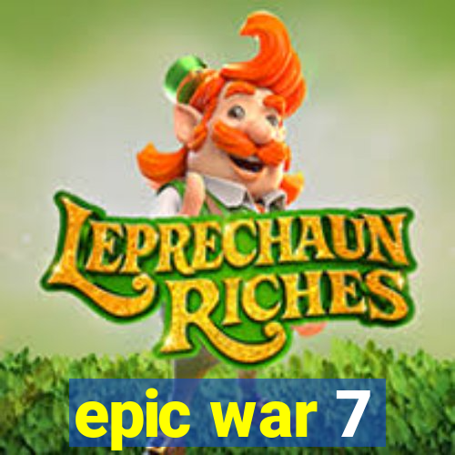 epic war 7