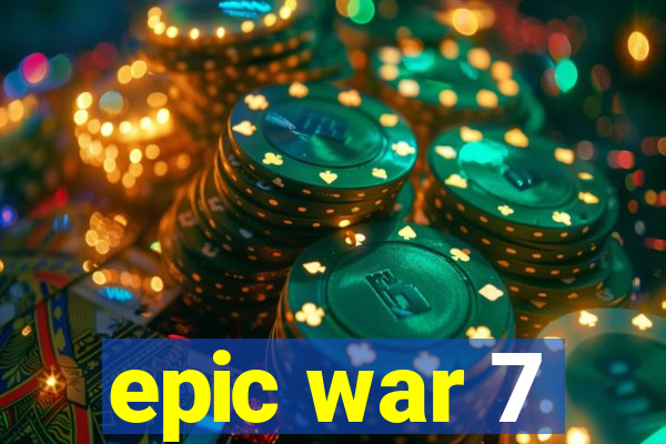 epic war 7