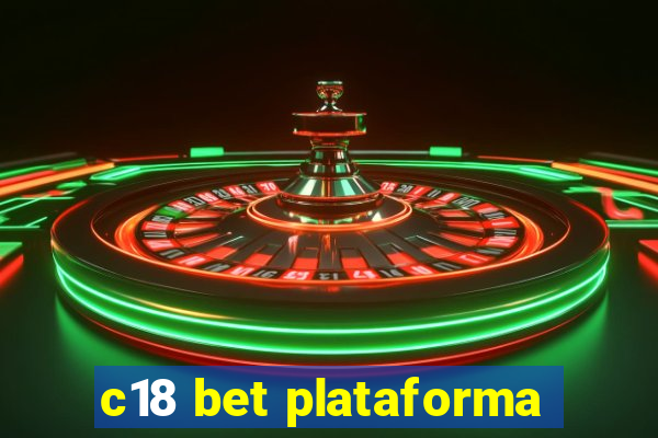 c18 bet plataforma