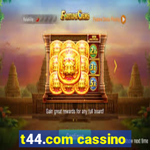 t44.com cassino