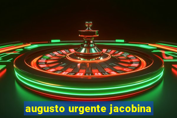 augusto urgente jacobina