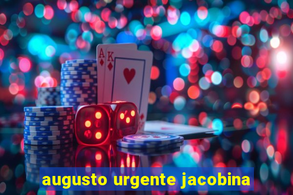 augusto urgente jacobina