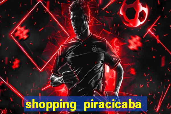 shopping piracicaba - brmalls