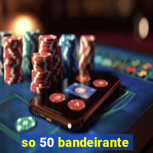 so 50 bandeirante