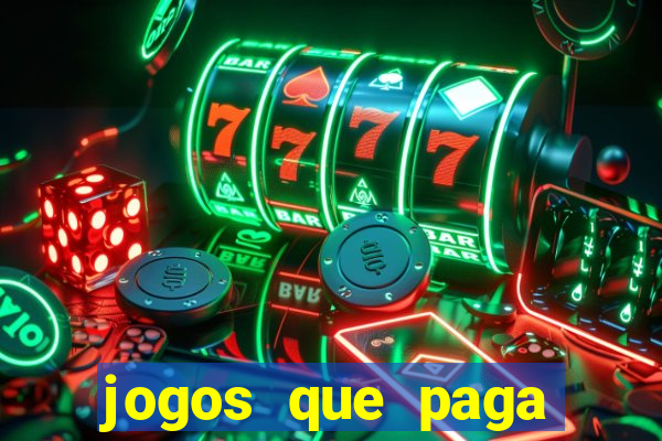 jogos que paga dinheiro de verdade sem depositar