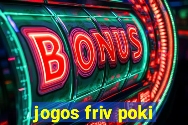 jogos friv poki