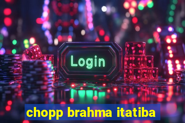 chopp brahma itatiba