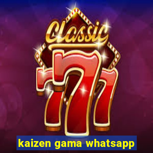 kaizen gama whatsapp