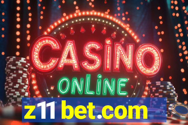 z11 bet.com