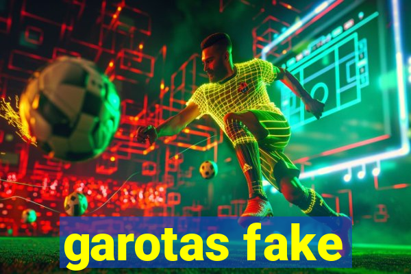 garotas fake