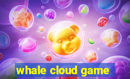 whale cloud game