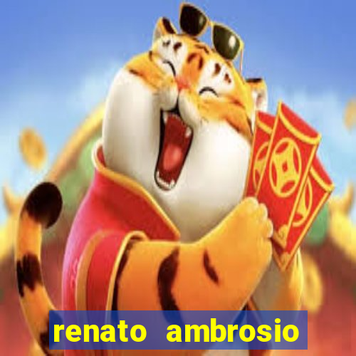 renato ambrosio viva sorte fortuna