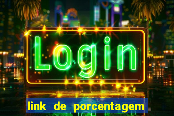 link de porcentagem dos jogos slots