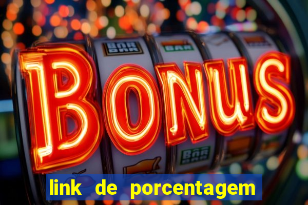 link de porcentagem dos jogos slots