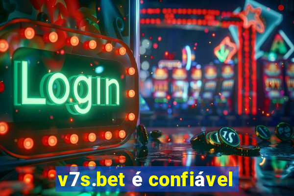 v7s.bet é confiável