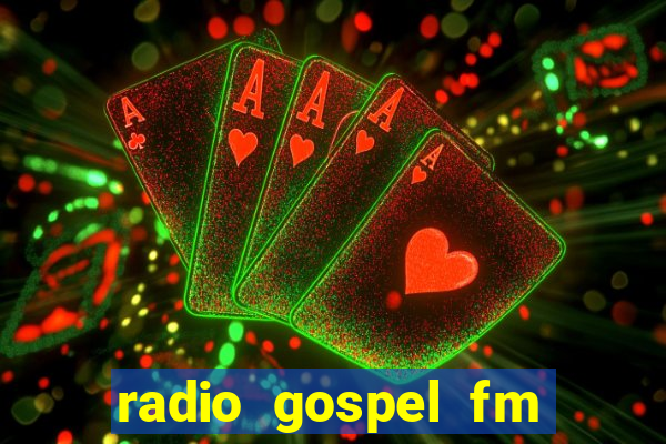 radio gospel fm salvador bahia