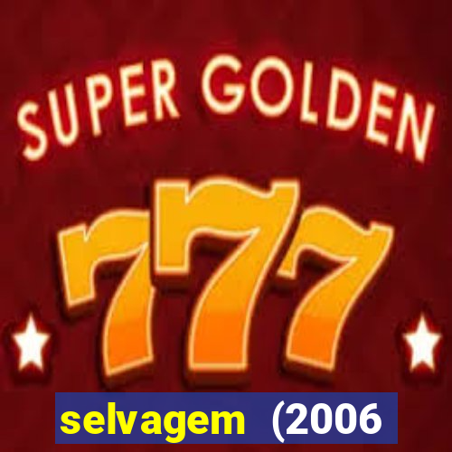 selvagem (2006 filme completo dublado