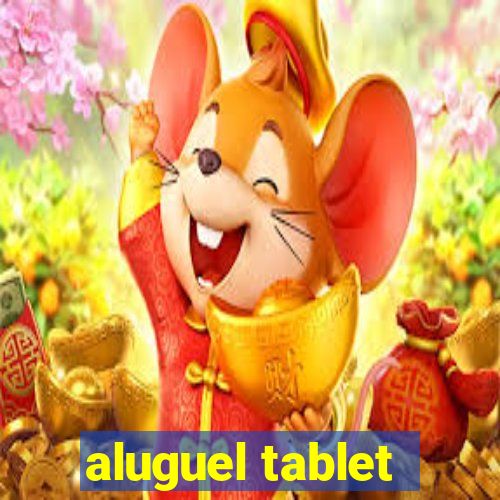 aluguel tablet