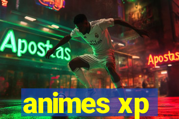 animes xp