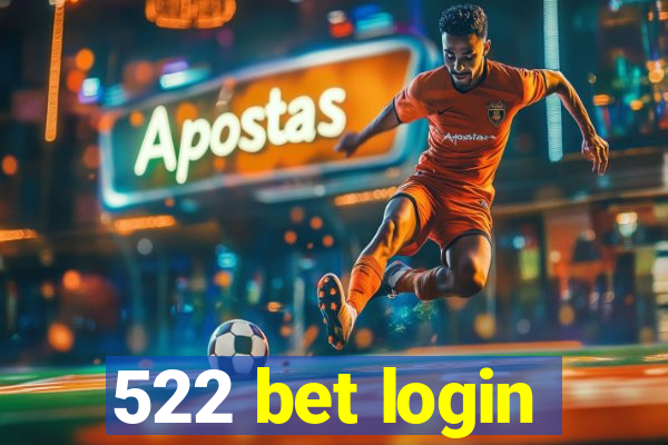 522 bet login