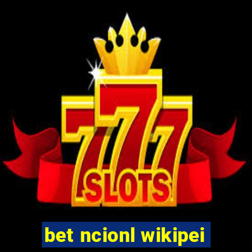 bet ncionl wikipei