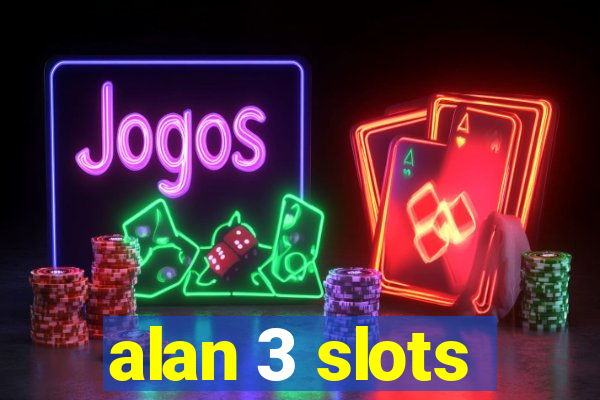 alan 3 slots