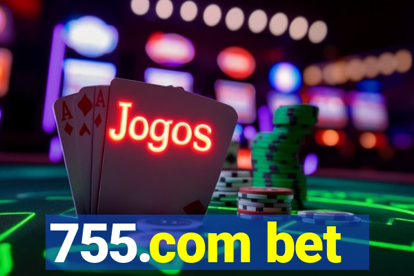 755.com bet