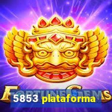 5853 plataforma