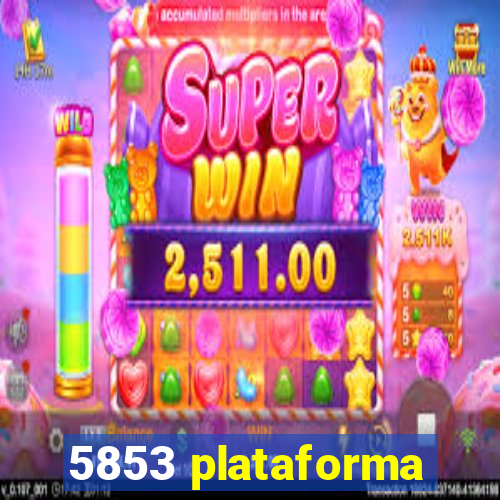 5853 plataforma