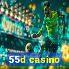 55d casino