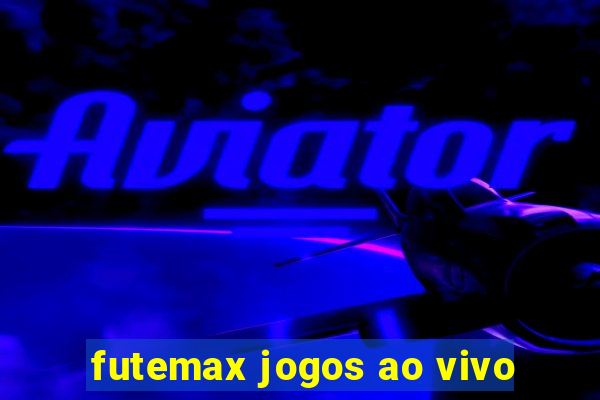 futemax jogos ao vivo