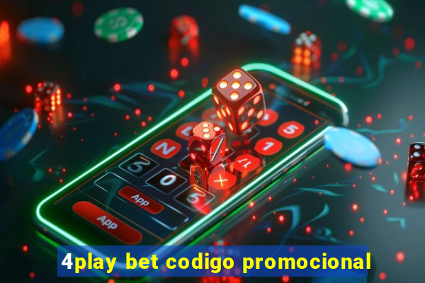 4play bet codigo promocional