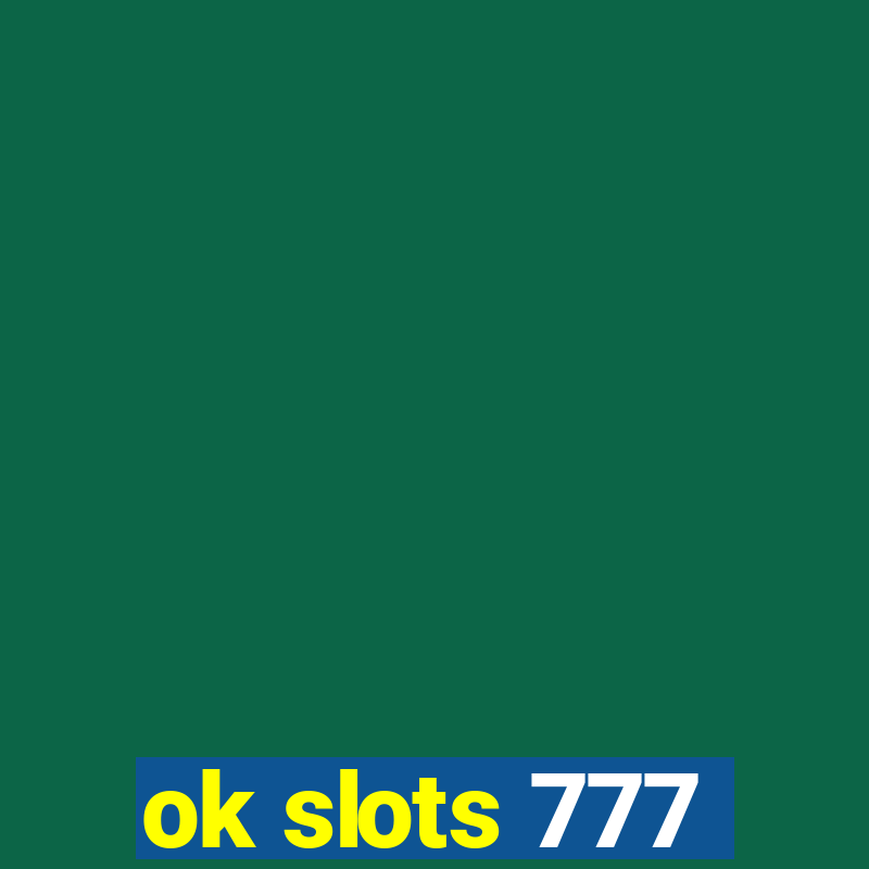 ok slots 777