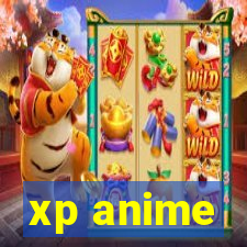 xp anime