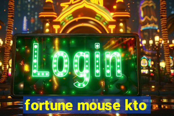 fortune mouse kto