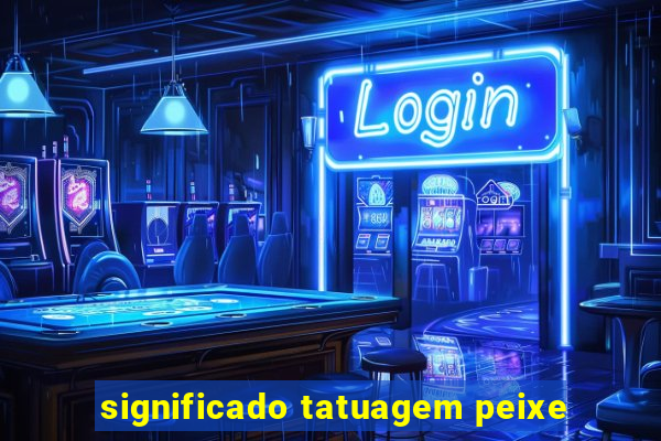 significado tatuagem peixe