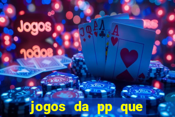 jogos da pp que pagam bem