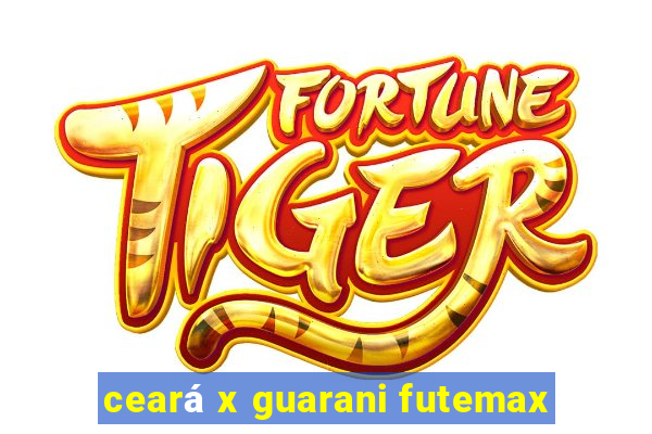 ceará x guarani futemax