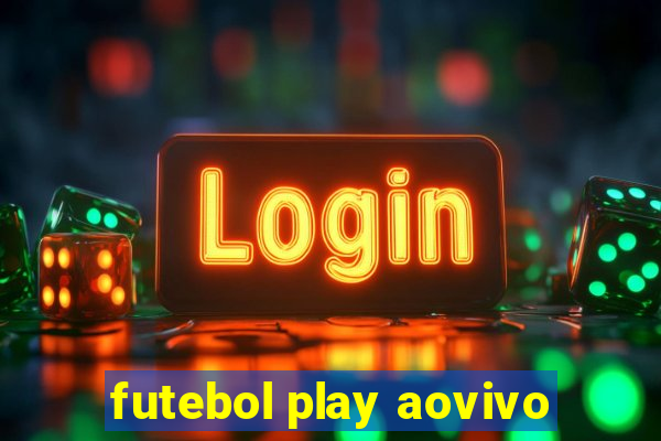 futebol play aovivo