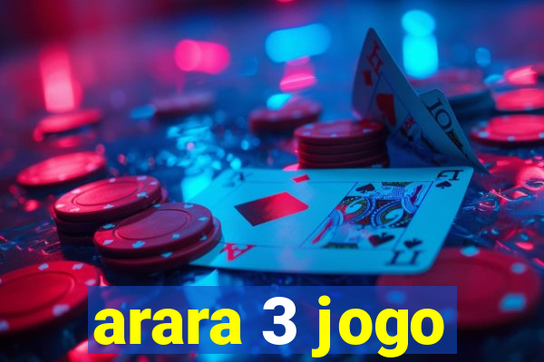 arara 3 jogo