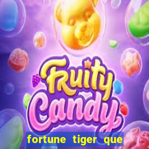 fortune tiger que mais paga